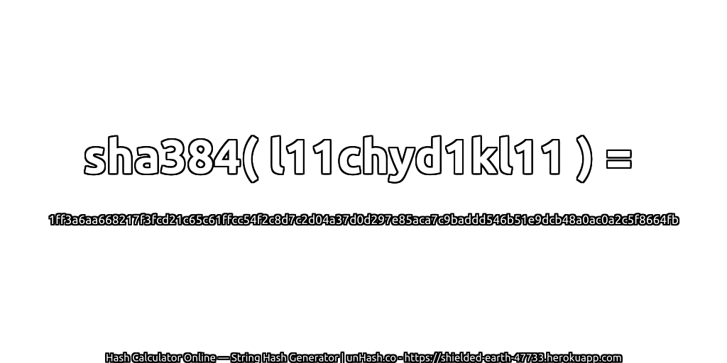 sha384( l11chyd1kl11 ) = 1ff3a6aa668217f3fcd21c65c61ffcc54f2c8d7c2d04a37d0d297e85aca7c9baddd546b51e9dcb48a0ac0a2c5f8664fb | unHash.co