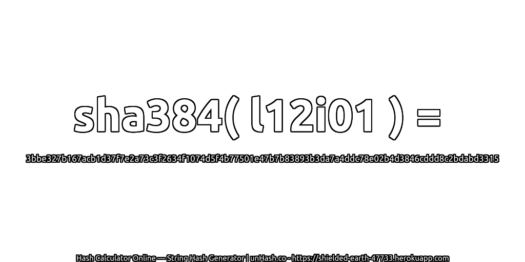 sha384( l12i01 ) = 3bbe327b167acb1d37f7e2a73c3f2634f1074d5f4b77501e47b7b83893b3da7a4ddc78e02b4d3846cddd8c2bdabd3315 | unHash.co