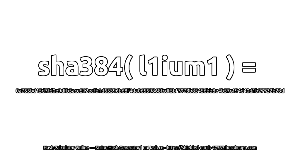 sha384( l1ium1 ) = 0a755bd15d7fd0e9dfb5ace512ecfb1d65396b68f4da06559868fcdf5bf7978b85456bb8e4b57c194d40d1b27732b23d | unHash.co
