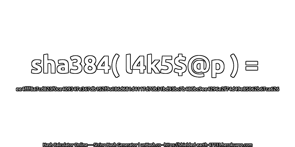 sha384( l4k5$@p ) = ee4fff8a7cd823f0ce409347e367db152f9c186d681d4117d70b31bd93bc7b480bc9ee4296e2f74d49e85062b67ca626 | unHash.co