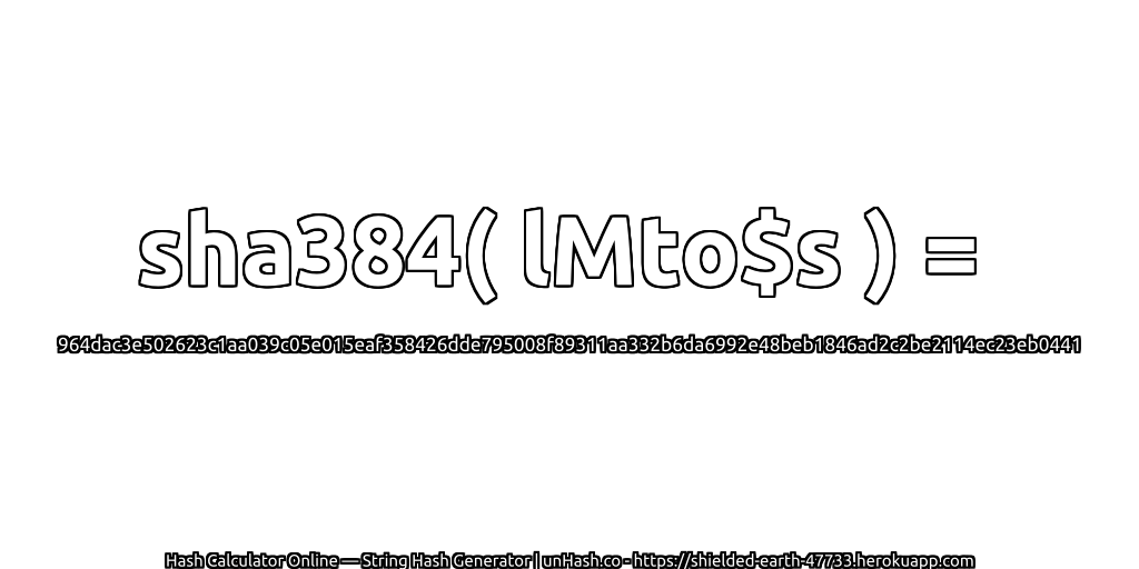 sha384( lMto$s ) = 964dac3e502623c1aa039c05e015eaf358426dde795008f89311aa332b6da6992e48beb1846ad2c2be2114ec23eb0441 | unHash.co