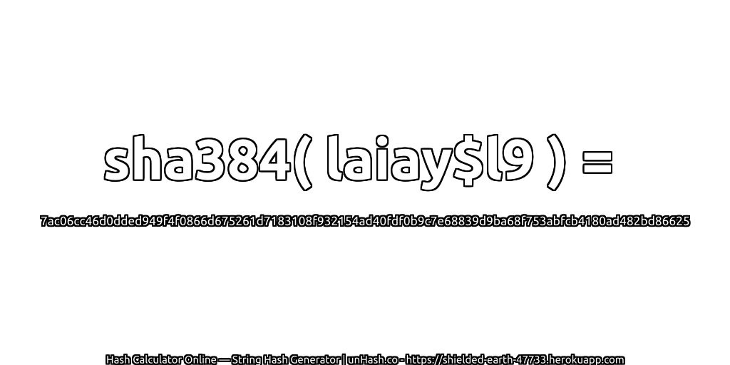 sha384( laiay$l9 ) = 7ac06cc46d0dded949f4f0866d675261d7183108f932154ad40fdf0b9c7e68839d9ba68f753abfcb4180ad482bd86625 | unHash.co