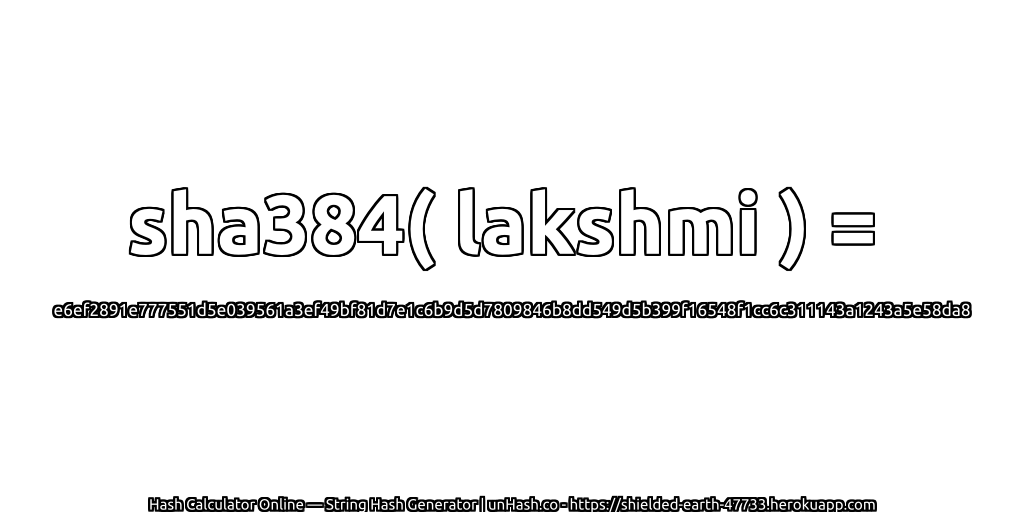 sha384( lakshmi ) = e6ef2891e777551d5e039561a3ef49bf81d7e1c6b9d5d7809846b8dd549d5b399f16548f1cc6c311143a1243a5e58da8 | unHash.co
