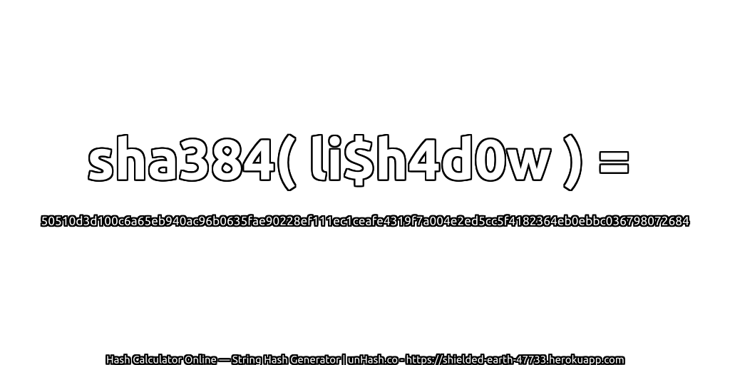 sha384( li$h4d0w ) = 50510d3d100c6a65eb940ac96b0635fae90228ef111ec1ceafe4319f7a004e2ed5cc5f4182364eb0ebbc036798072684 | unHash.co