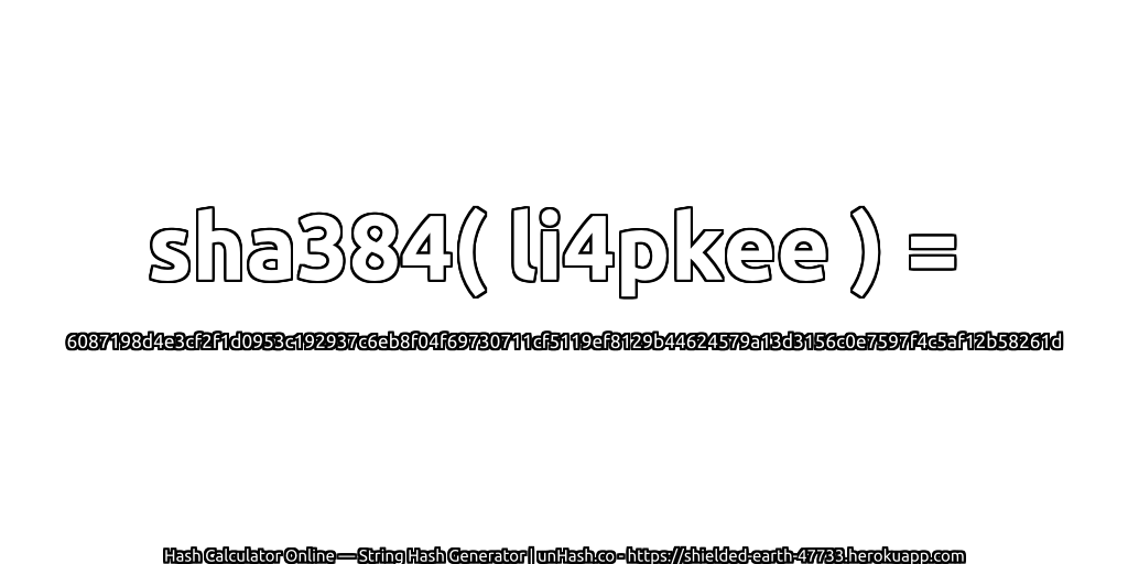 sha384( li4pkee ) = 6087198d4e3cf2f1d0953c192937c6eb8f04f69730711cf5119ef8129b44624579a13d3156c0e7597f4c5af12b58261d | unHash.co