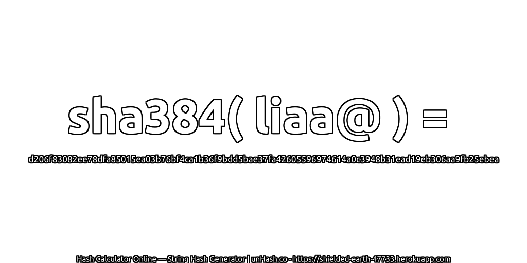sha384( liaa@ ) = d206f83082ee78dfa85015ea03b76bf4ca1b36f9bdd5bae37fa42605596974614a0c3948b31ead19eb306aa9fb25ebea | unHash.co