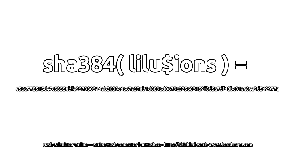 sha384( lilu$ions ) = e566778515dc7c5355ebfe227930214ab3039c46c7a59eb1d8896d0679c025682152f8d5c7df48bc91ac8ce2d542977a | unHash.co