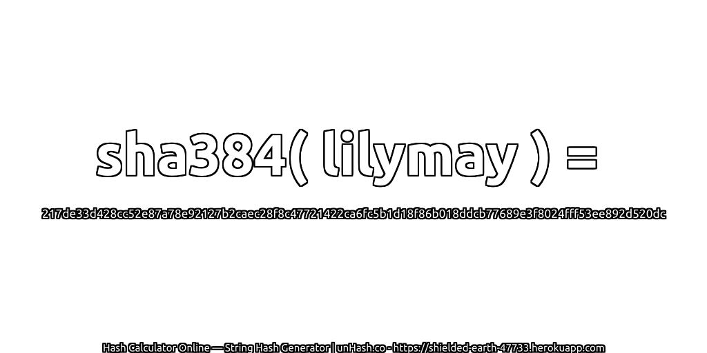 sha384( lilymay ) = 217de33d428cc52e87a78e92127b2caec28f8c47721422ca6fc5b1d18f86b018ddcb77689e3f8024fff53ee892d520dc | unHash.co