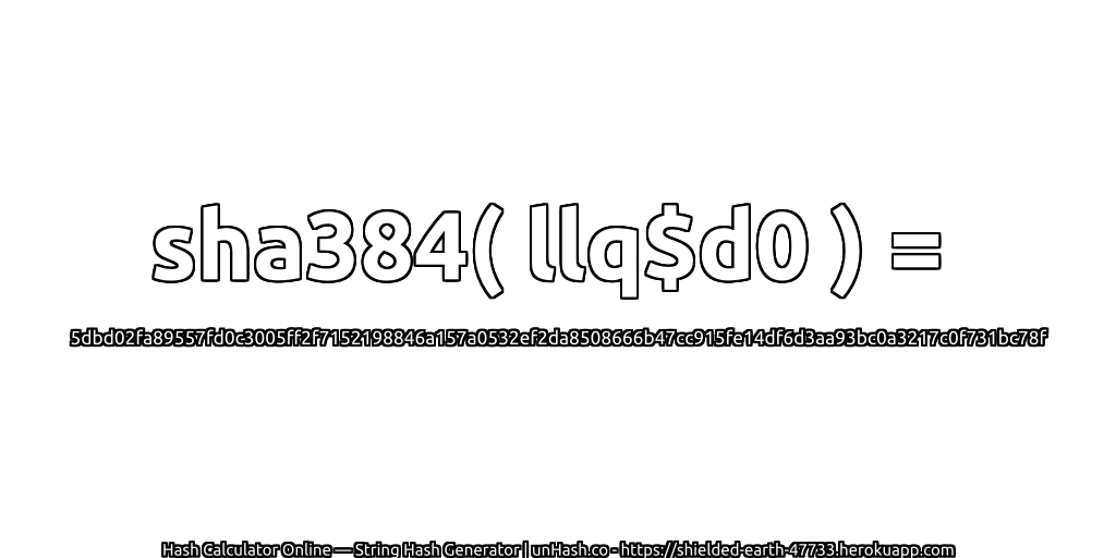 sha384( llq$d0 ) = 5dbd02fa89557fd0c3005ff2f7152198846a157a0532ef2da8508666b47cc915fe14df6d3aa93bc0a3217c0f731bc78f | unHash.co