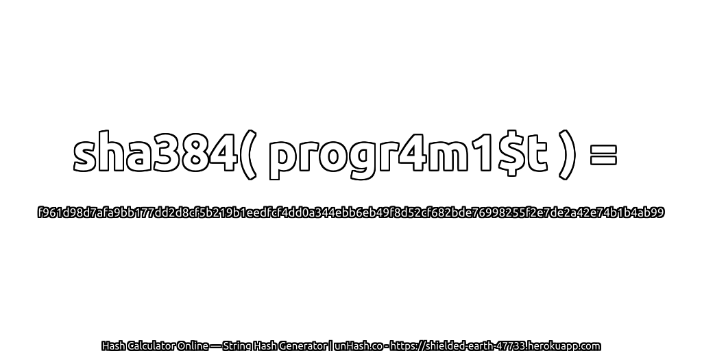 sha384( progr4m1$t ) = f961d98d7afa9bb177dd2d8cf5b219b1eedfcf4dd0a344ebb6eb49f8d52cf682bde76998255f2e7de2a42e74b1b4ab99 | unHash.co
