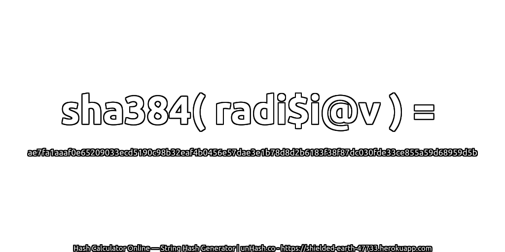 sha384( radi$i@v ) = ae7fa1aaaf0e65209033ecd5190c98b32eaf4b0456e57dae3e1b78d8d2b6183f38f87dc030fde33ce855a59d68959d5b | unHash.co