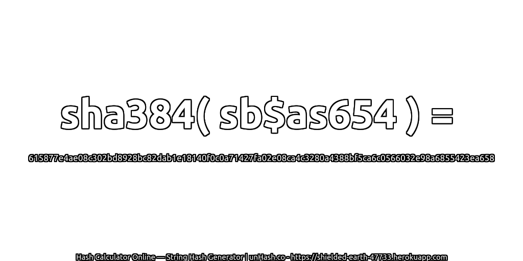 sha384( sb$as654 ) = 615877e4ae08c302bd8928bc82dab1e18140f0c0a71427fa02e08ca4c3280a4388bf5ca6c0566032e98a6855423ea658 | unHash.co