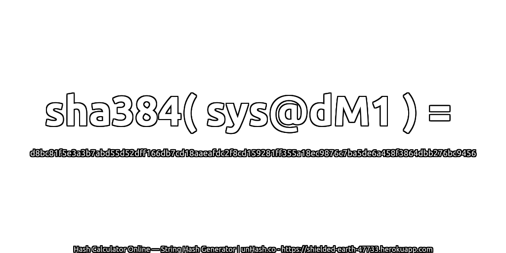 sha384( sys@dM1 ) = d8bc81f5e3a3b7abd55d52dff166db7cd18aaeafdc2f8cd159281ff355a18ec9876c7ba5de6a458f3864dbb276bc9456 | unHash.co