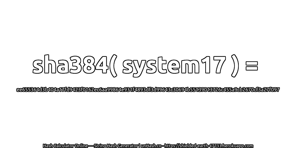 sha384( system17 ) = ee655364d3b404a17fd9423f0162ec6aa99864e931f4893df3d99643c30694b55139013726c455a9cb2670cf3a27f097 | unHash.co