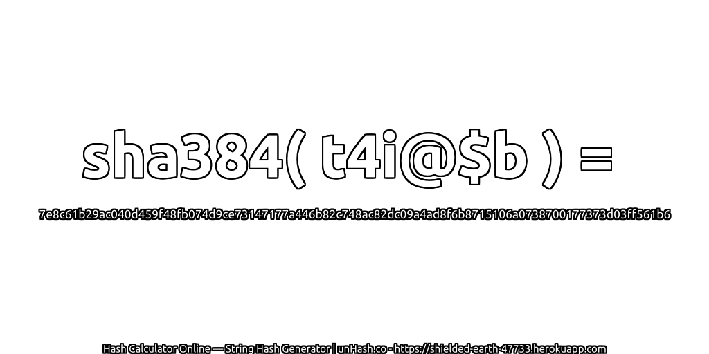 sha384( t4i@$b ) = 7e8c61b29ac040d459f48fb074d9ce73147177a446b82c748ac82dc09a4ad8f6b8715106a0738700177373d03ff561b6 | unHash.co