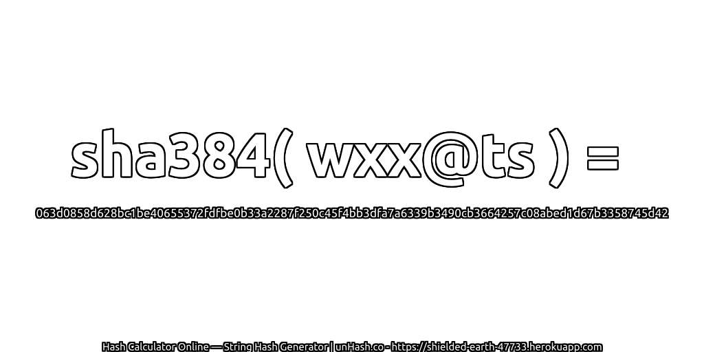 sha384( wxx@ts ) = 063d0858d628bc1be40655372fdfbe0b33a2287f250c45f4bb3dfa7a6339b3490cb3664257c08abed1d67b3358745d42 | unHash.co