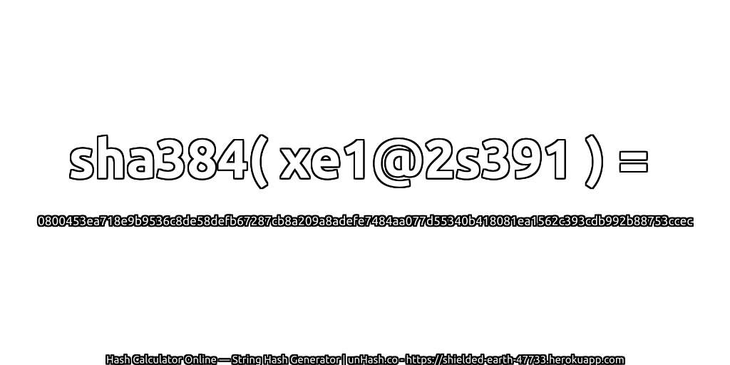 sha384( xe1@2s391 ) = 0800453ea718e9b9536c8de58defb67287cb8a209a8adefe7484aa077d55340b418081ea1562c393cdb992b88753ccec | unHash.co