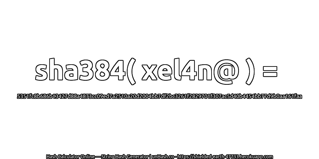 sha384( xel4n@ ) = 5351fc8b686b13427d88a4873cc09ed7a2510a20d2004bb7df2bc3261f2829701f307ac5d40b4454bb77d9b0aa161faa | unHash.co