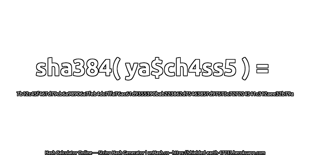 sha384( ya$ch4ss5 ) = 7b12c45f467d79cb6a98906a7feb4dc7ffa76ac61d9355390bab223862d75463857d97573c727204341c312aee32b79a | unHash.co