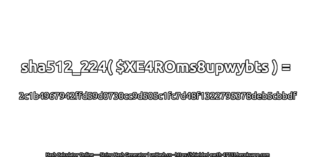 sha512_224( $XE4ROms8upwybts ) = 2c1b4967942ffd59d0730cc9d505c1fc7d48f1322795378deb5cbbdf | unHash.co