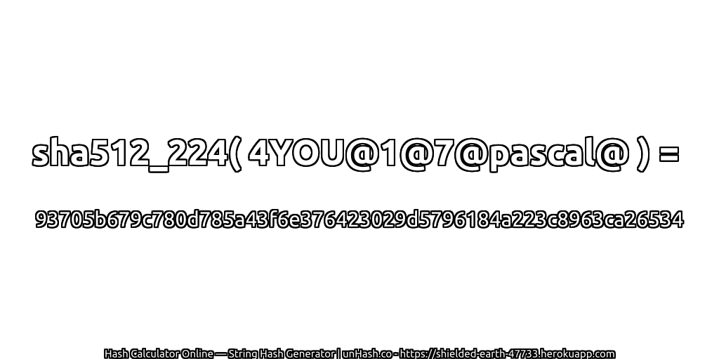 sha512_224( 4YOU@1@7@pascal@ ) = 93705b679c780d785a43f6e376423029d5796184a223c8963ca26534 | unHash.co