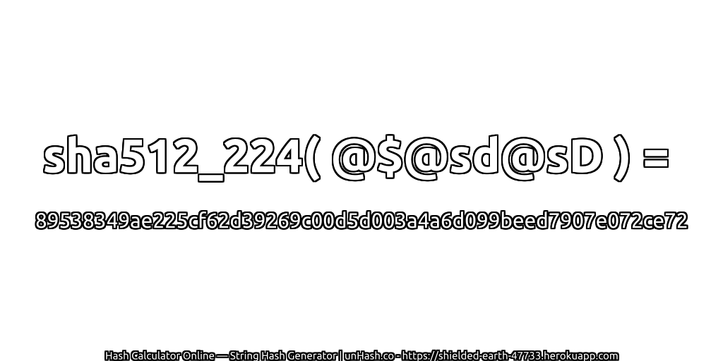 sha512_224( @$@sd@sD ) = 89538349ae225cf62d39269c00d5d003a4a6d099beed7907e072ce72 | unHash.co