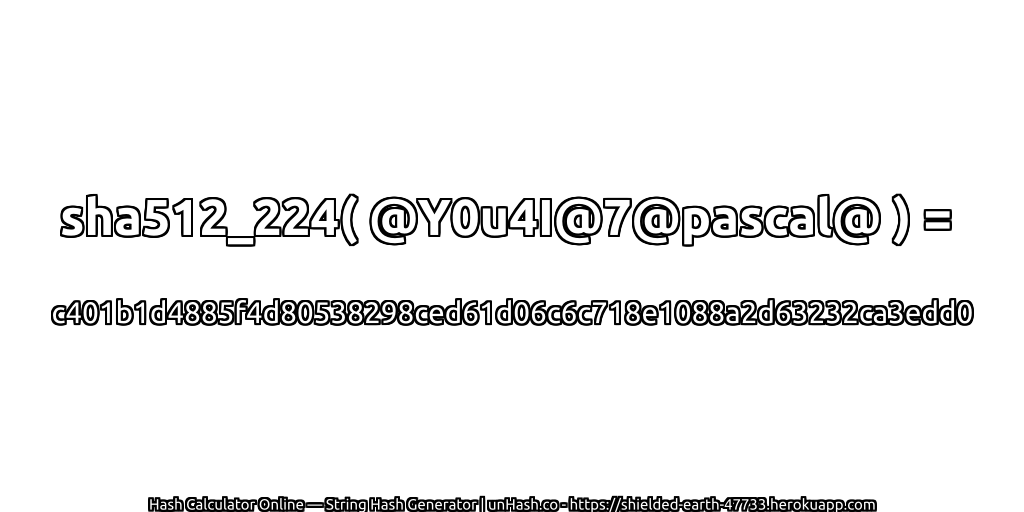 sha512_224( @Y0u4I@7@pascal@ ) = c401b1d4885f4d80538298ced61d06c6c718e1088a2d63232ca3edd0 | unHash.co