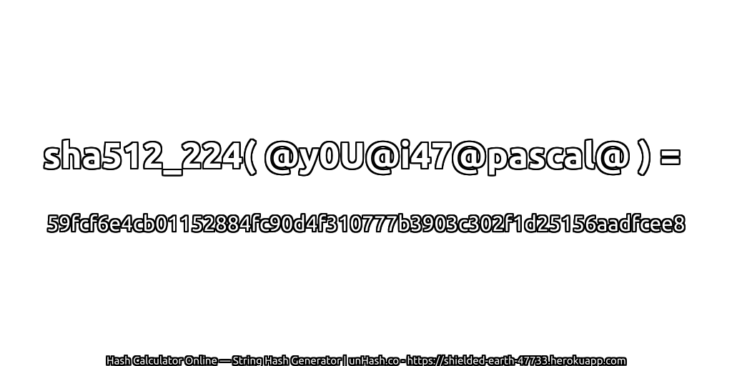 sha512_224( @y0U@i47@pascal@ ) = 59fcf6e4cb01152884fc90d4f310777b3903c302f1d25156aadfcee8 | unHash.co
