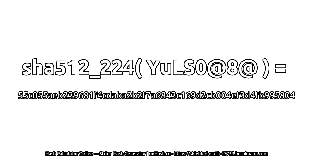 sha512_224( YuLS0@8@ ) = 55c055aeb239681f4cdaba2b2f7a6843c169d2cb004ef3d4fb995804 | unHash.co
