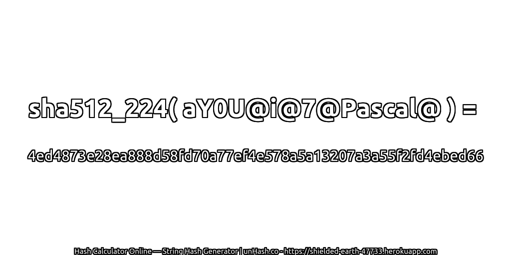 sha512_224( aY0U@i@7@Pascal@ ) = 4ed4873e28ea888d58fd70a77ef4e578a5a13207a3a55f2fd4ebed66 | unHash.co