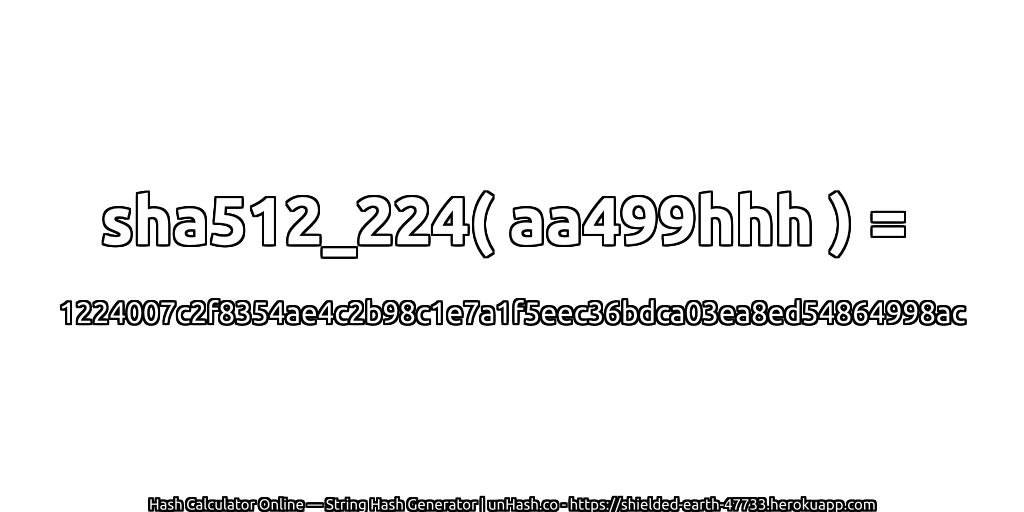 sha512_224( aa499hhh ) = 1224007c2f8354ae4c2b98c1e7a1f5eec36bdca03ea8ed54864998ac | unHash.co