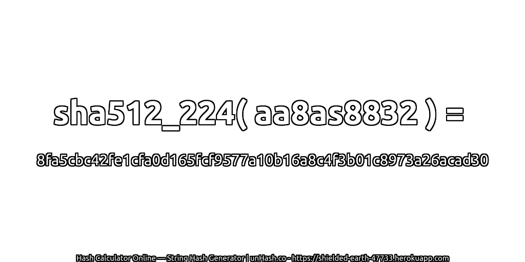 sha512_224( aa8as8832 ) = 8fa5cbc42fe1cfa0d165fcf9577a10b16a8c4f3b01c8973a26acad30 | unHash.co