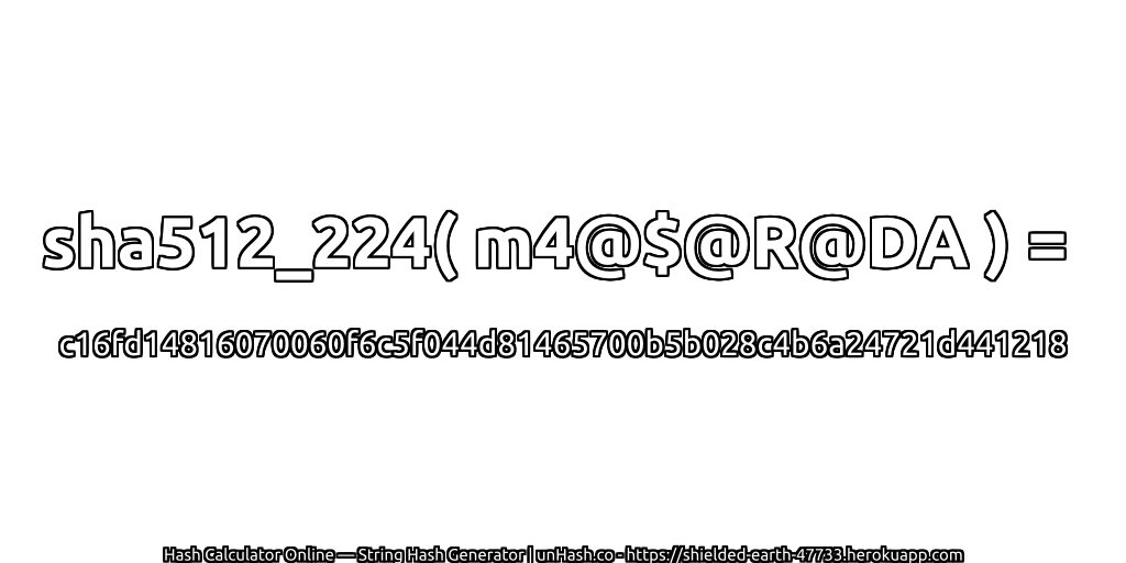 sha512_224( m4@$@R@DA ) = c16fd14816070060f6c5f044d81465700b5b028c4b6a24721d441218 | unHash.co