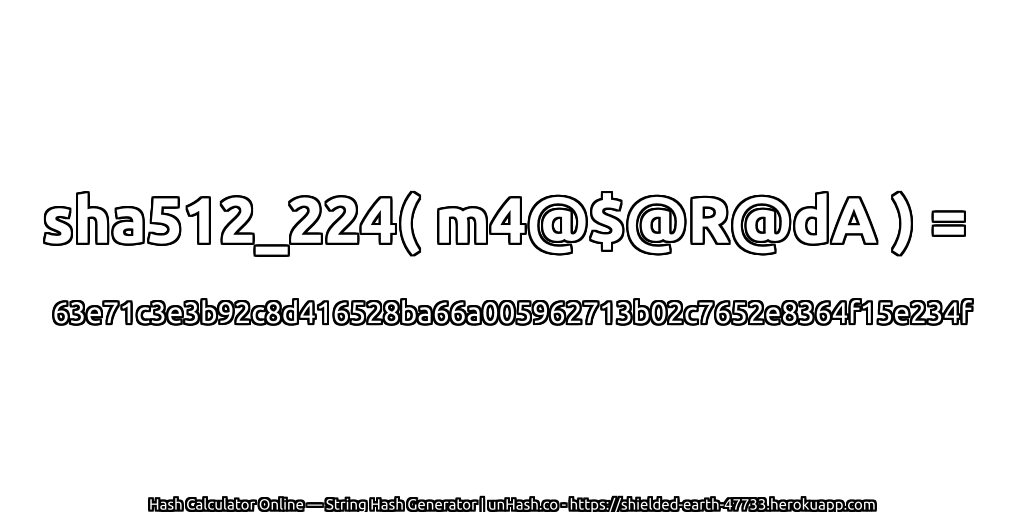 sha512_224( m4@$@R@dA ) = 63e71c3e3b92c8d416528ba66a005962713b02c7652e8364f15e234f | unHash.co
