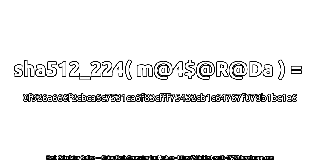sha512_224( m@4$@R@Da ) = 0f926a666f2cbca6c7531ca6f83cfff75432cb1c64767f078b1bc1e6 | unHash.co
