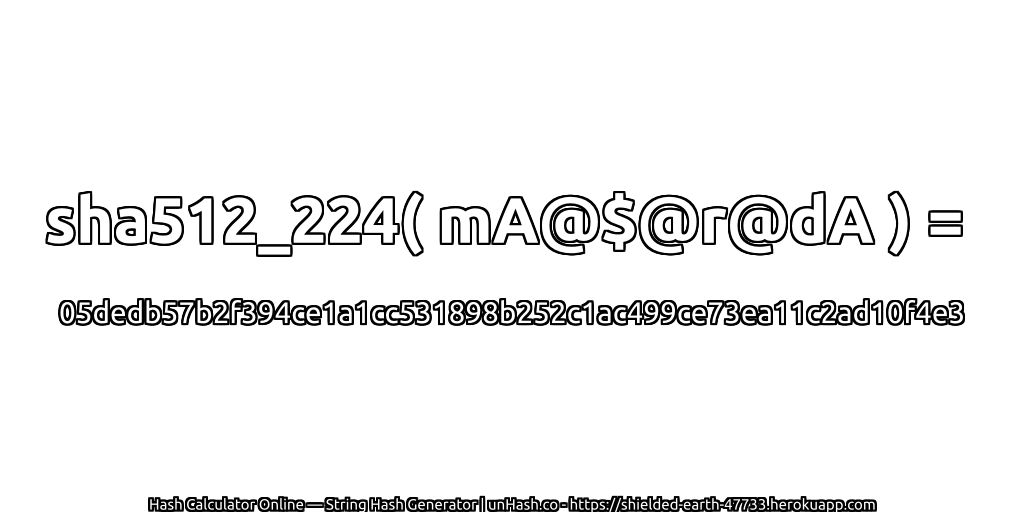 sha512_224( mA@$@r@dA ) = 05dedb57b2f394ce1a1cc531898b252c1ac499ce73ea11c2ad10f4e3 | unHash.co