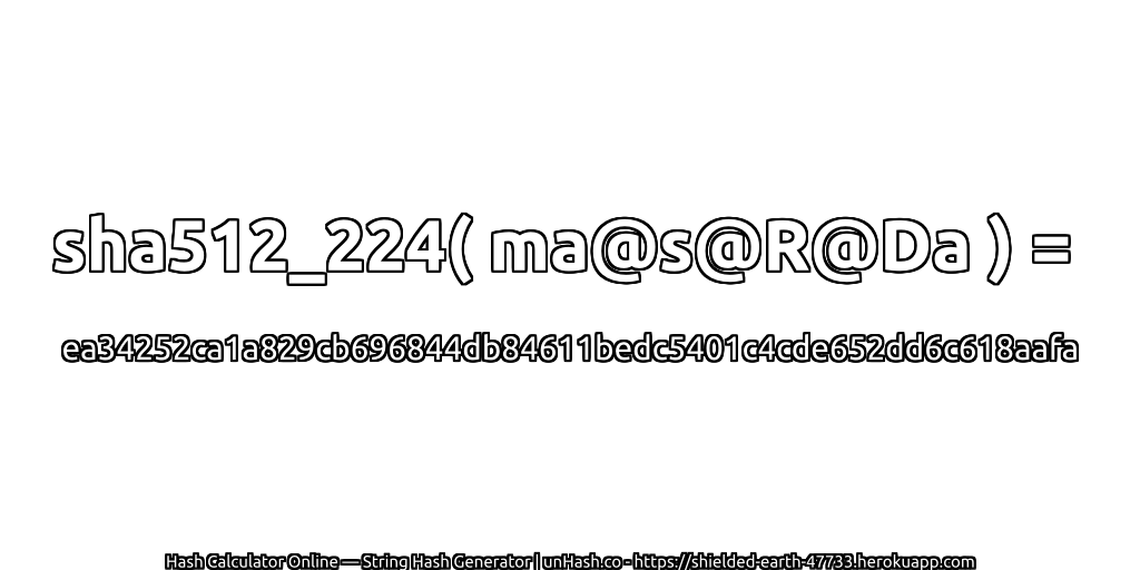 sha512_224( ma@s@R@Da ) = ea34252ca1a829cb696844db84611bedc5401c4cde652dd6c618aafa | unHash.co