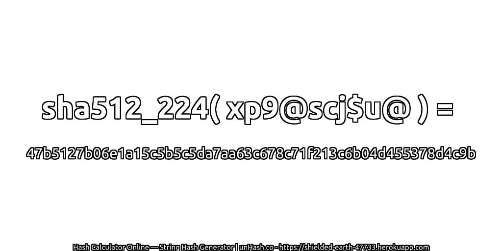 sha512_224( xp9@scj$u@ ) = 47b5127b06e1a15c5b5c5da7aa63c678c71f213c6b04d455378d4c9b | unHash.co
