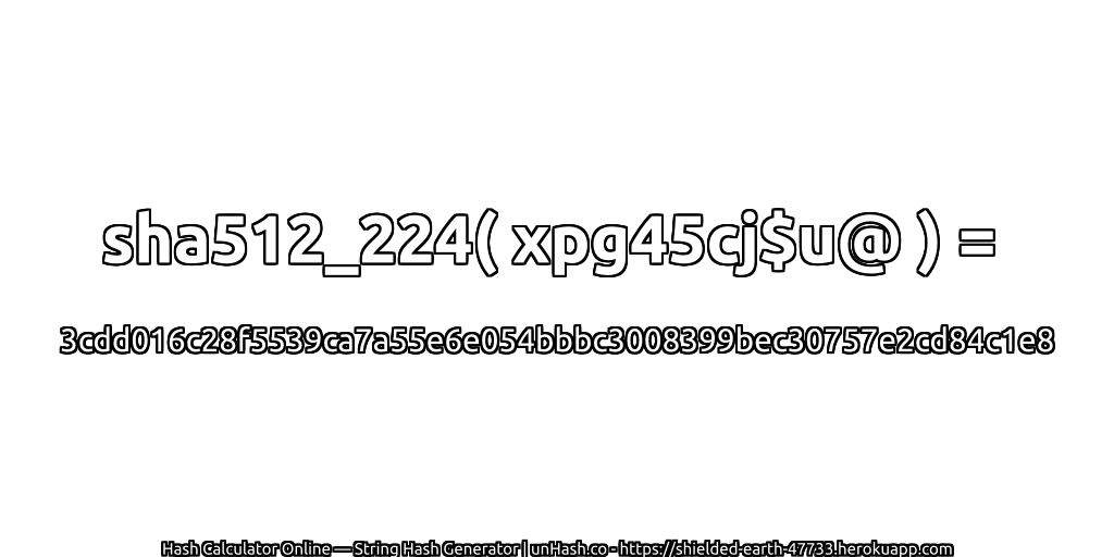 sha512_224( xpg45cj$u@ ) = 3cdd016c28f5539ca7a55e6e054bbbc3008399bec30757e2cd84c1e8 | unHash.co
