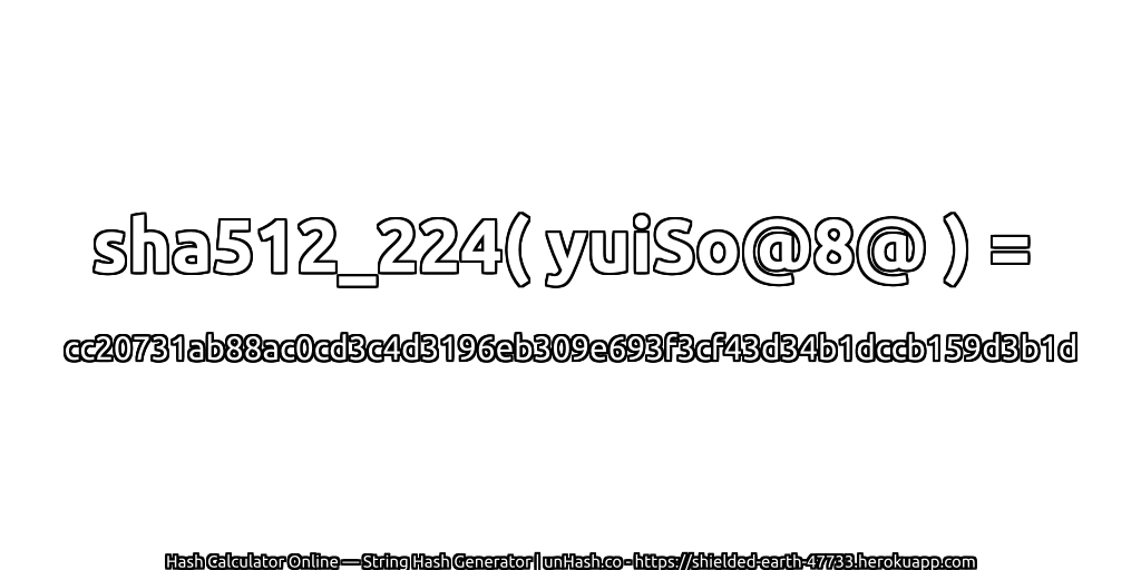 sha512_224( yuiSo@8@ ) = cc20731ab88ac0cd3c4d3196eb309e693f3cf43d34b1dccb159d3b1d | unHash.co