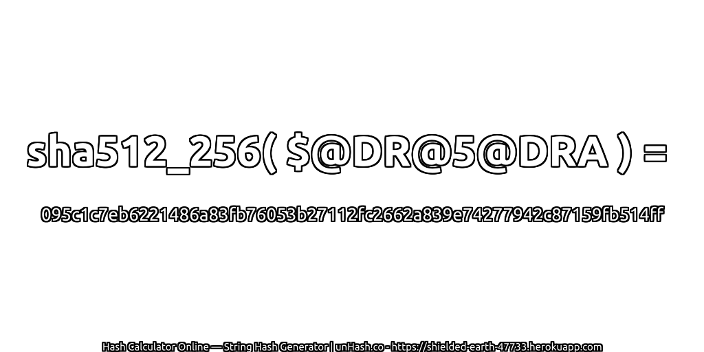 sha512_256( $@DR@5@DRA ) = 095c1c7eb6221486a83fb76053b27112fc2662a839e74277942c87159fb514ff | unHash.co