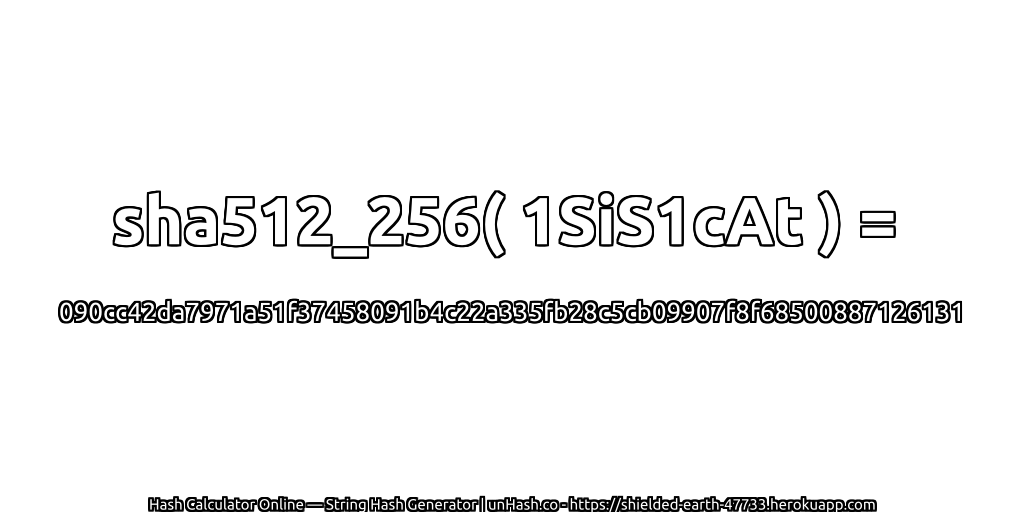 sha512_256( 1SiS1cAt ) = 090cc42da7971a51f37458091b4c22a335fb28c5cb09907f8f68500887126131 | unHash.co