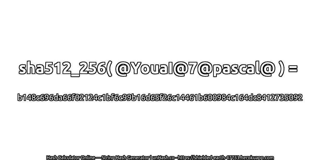 sha512_256( @YouaI@7@pascal@ ) = b148c696da66f02124c1bf6c99b16d65f26c14461b600984c164dc8412735092 | unHash.co