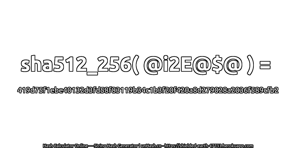sha512_256( @i2E@$@ ) = 419d75f1ebe40132d3fd58f83119b34c1b3f20f420a8d279028a2036f589cfb2 | unHash.co