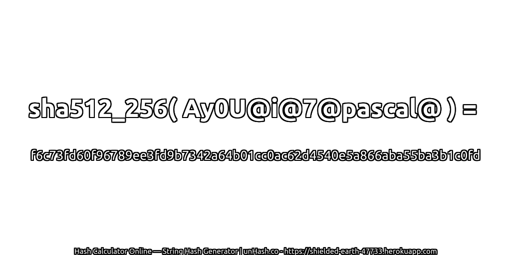 sha512_256( Ay0U@i@7@pascal@ ) = f6c73fd60f96789ee3fd9b7342a64b01cc0ac62d4540e5a866aba55ba3b1c0fd | unHash.co