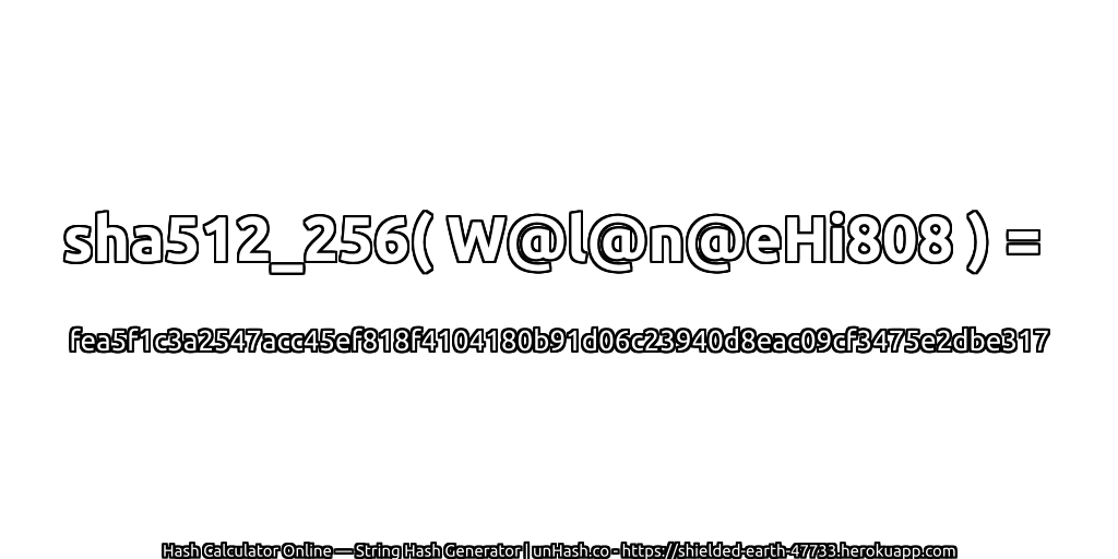 sha512_256( W@l@n@eHi808 ) = fea5f1c3a2547acc45ef818f4104180b91d06c23940d8eac09cf3475e2dbe317 | unHash.co