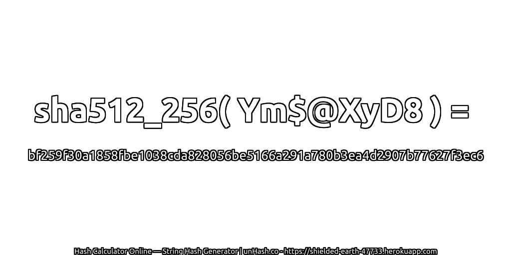 sha512_256( Ym$@XyD8 ) = bf259f30a1858fbe1038cda828056be5166a291a780b3ea4d2907b77627f3ec6 | unHash.co