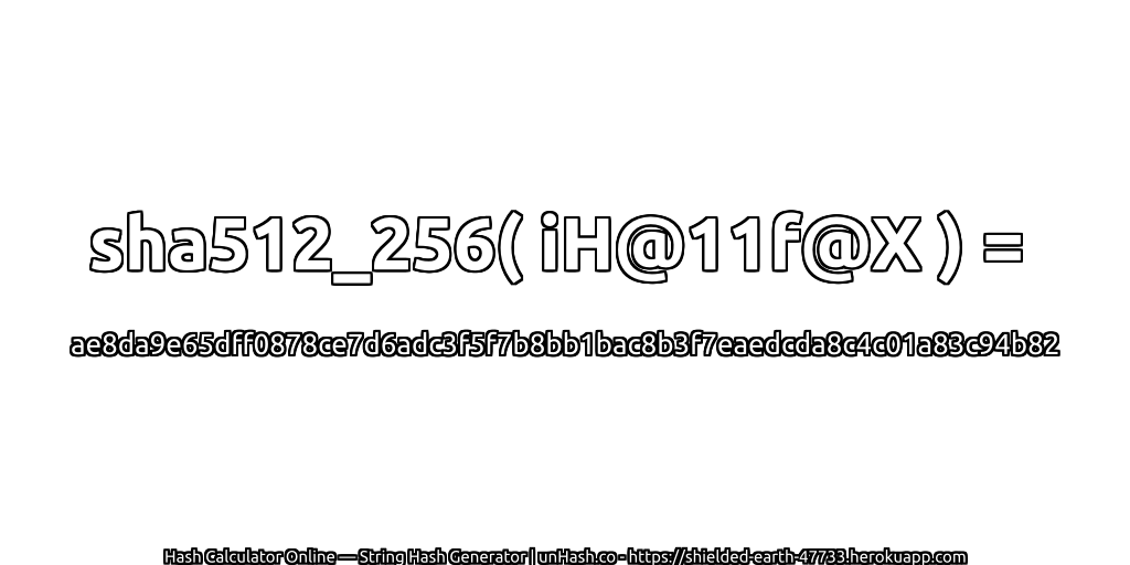 sha512_256( iH@11f@X ) = ae8da9e65dff0878ce7d6adc3f5f7b8bb1bac8b3f7eaedcda8c4c01a83c94b82 | unHash.co