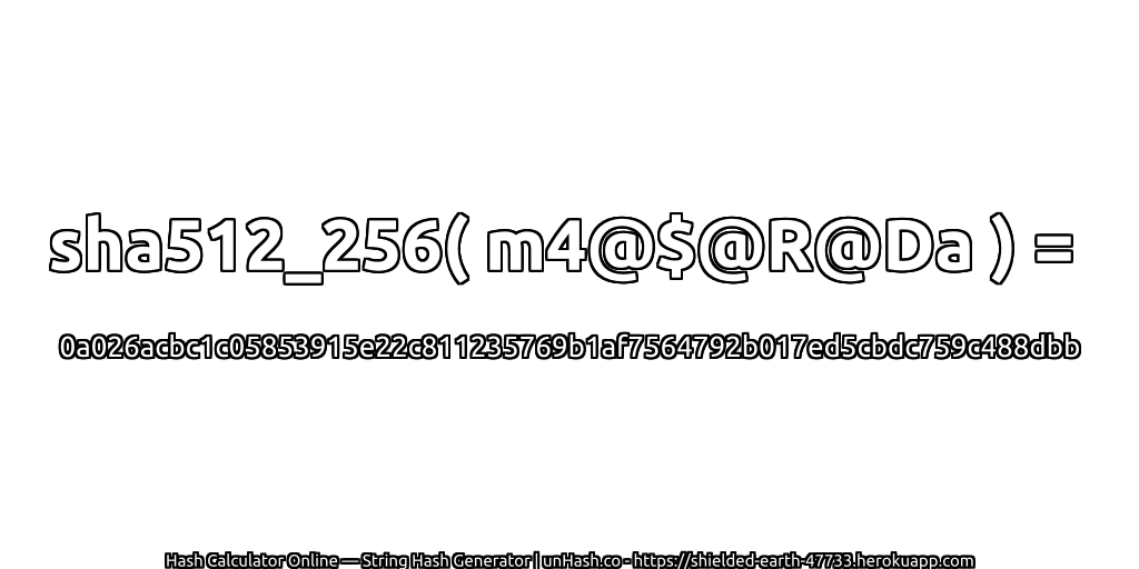 sha512_256( m4@$@R@Da ) = 0a026acbc1c05853915e22c811235769b1af7564792b017ed5cbdc759c488dbb | unHash.co