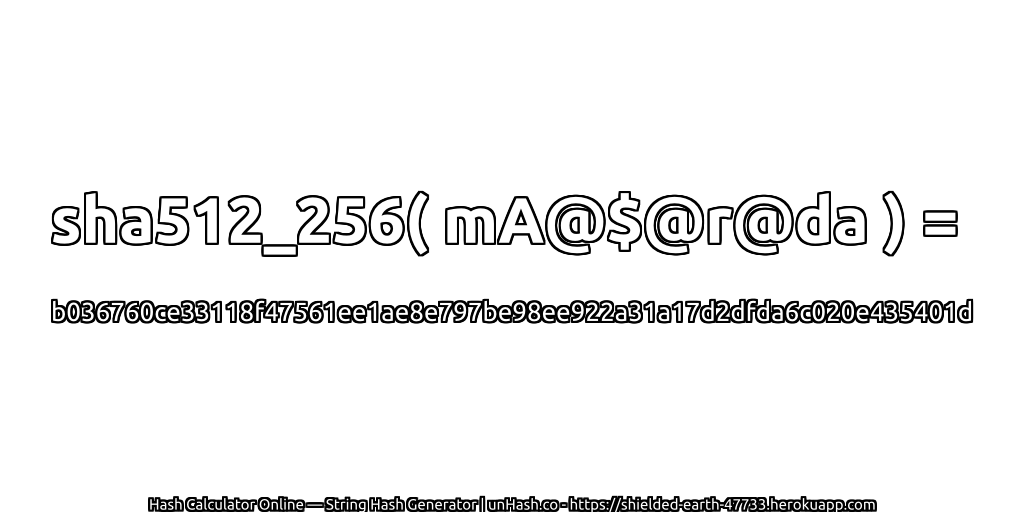 sha512_256( mA@$@r@da ) = b036760ce33118f47561ee1ae8e797be98ee922a31a17d2dfda6c020e435401d | unHash.co